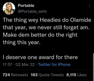 Fast rising singer, Portable has reacted to recent announcement by organisers of the Headies Award.     The organiser announced  yesterday that the 2022 HEADIES NEXT RATED ARTISTE WILL WIN A BENTLEY.