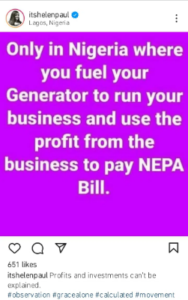  “It is only in Nigeria you fuel generator to run a business that pays Nepa bills” - Comedian Helen Paul laments