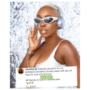 Tolanibaj announces that she’s now a DJ in a new post celebrating her birthday