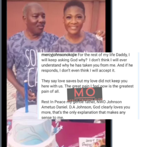 Mercy Johnson lost her father to death
