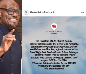 Pastor, Taiwo Odukoya, has passed on. Taiwo Odukoy is the founder of fountain of life church in Lagos. He died in the US on Monday, August 7. He lost his second wife, Pastor Nomthi, to cancer two years ago. May his soul rest in peace, Amen