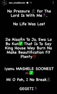  "The Lord Is With Me, House Wey Burn, Na Beautification Fit Plenty"- Singer, Small Doctor Writes After His House Got Burnt Last Night (VIDEO)