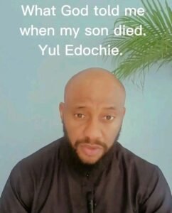 "What God Told Me When My Son D!Ed" - Actor Yul Edochie Reveals