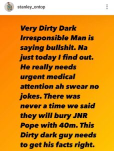 I know Adanma Luke has paid you to d+fame me.  You talk too much, Irre$ponsible dark man — Movie producer, Stanley calls out VeryDarkMan for demanding for his arrest in connection with Jnr Pope’s d£ath (VIDEO)