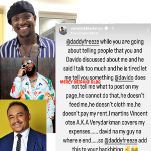 "Davido Doesn't Pay My Rent, Cloth Or Feed Me...."- VeryDarkMan Slams Daddy Freeze (DETAIL)