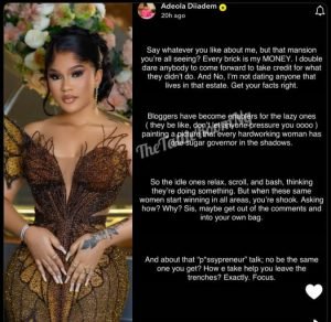 "That mansion you are all seeing? every brick is my MONEY, I double dare anyone to come forward and take credit for what ...." - Diiadem Adeola Says As She Calls Out A Female Netizen For Commenting That Her New House Might Have Been Built By A Certain Sugar Daddy